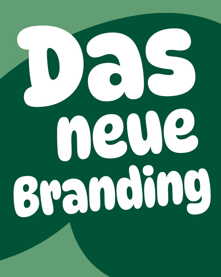 Grüne Bildtafel mit der Zeile „Das neue Branding“ in weicher Rundschrift.